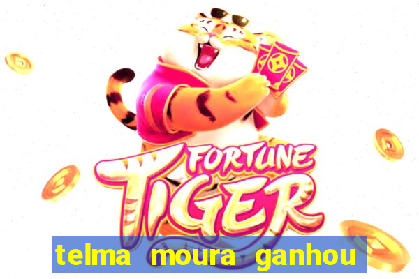 telma moura ganhou na loteria