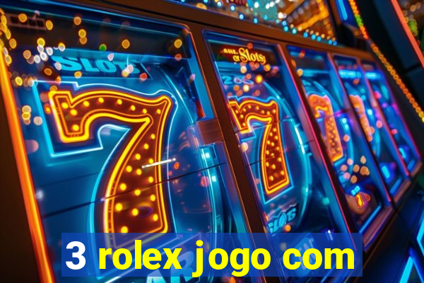 3 rolex jogo com