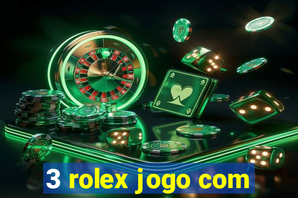 3 rolex jogo com