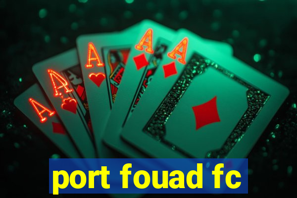 port fouad fc