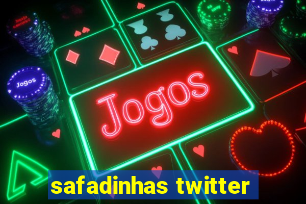 safadinhas twitter