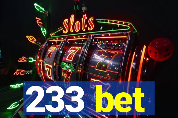 233 bet