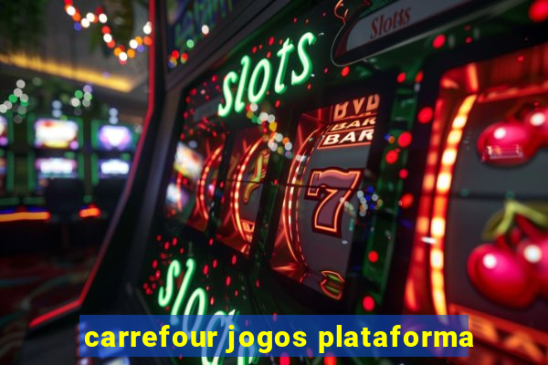 carrefour jogos plataforma