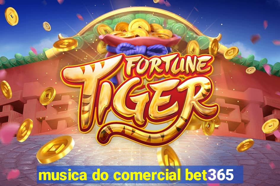 musica do comercial bet365