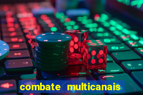 combate multicanais ao vivo