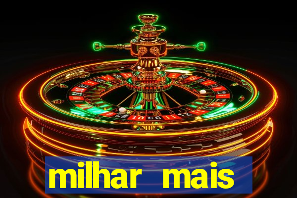 milhar mais atrasada na federal