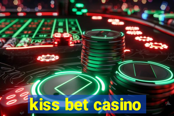 kiss bet casino