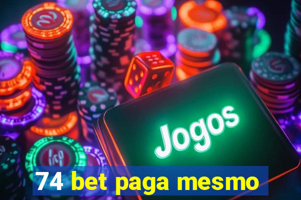 74 bet paga mesmo