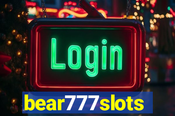 bear777slots