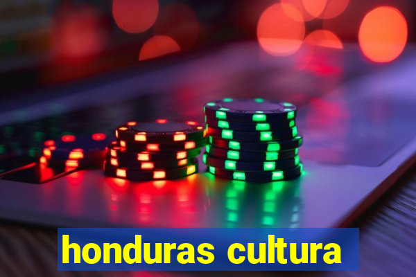 honduras cultura