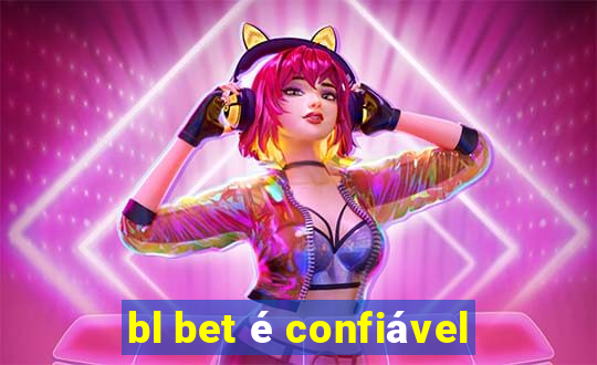 bl bet é confiável