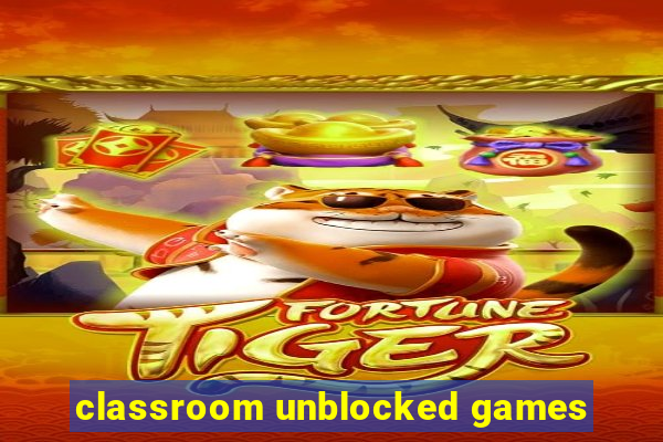 classroom unblocked games