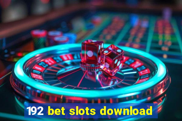 192 bet slots download