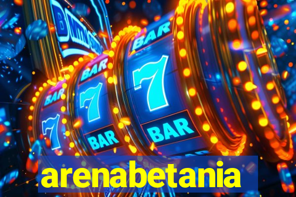 arenabetania