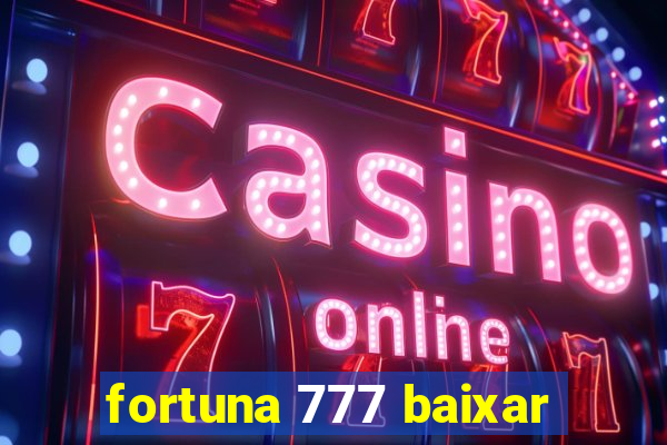 fortuna 777 baixar