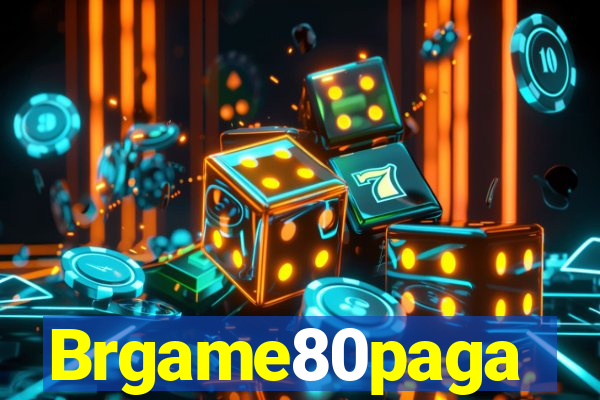 Brgame80paga