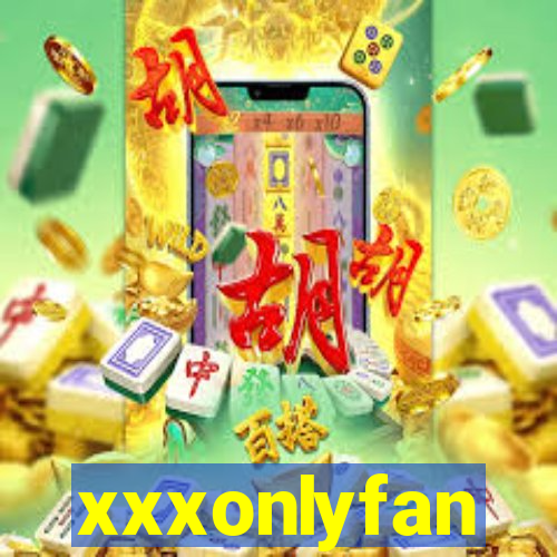 xxxonlyfan