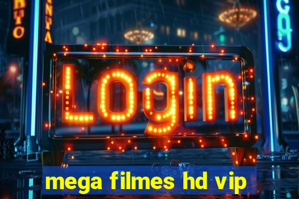 mega filmes hd vip