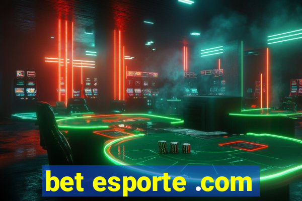 bet esporte .com