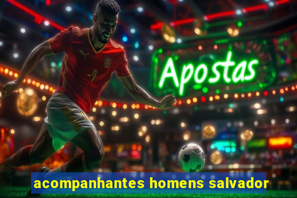 acompanhantes homens salvador