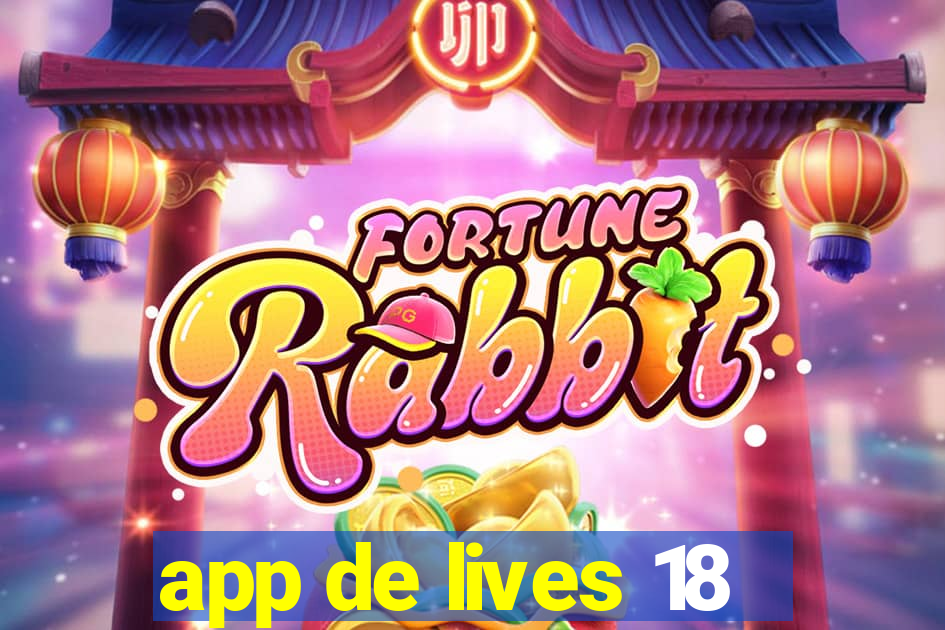 app de lives 18