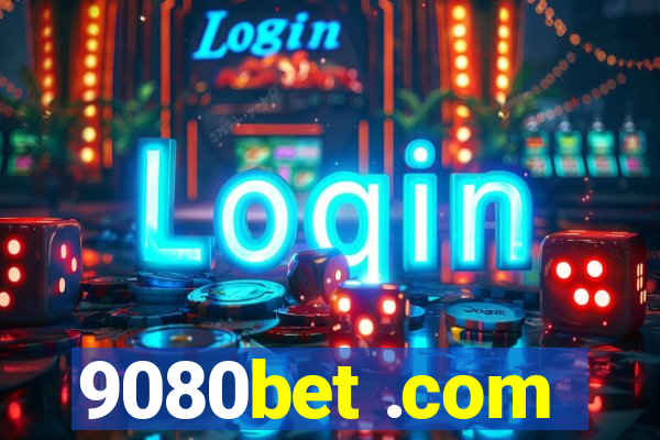 9080bet .com