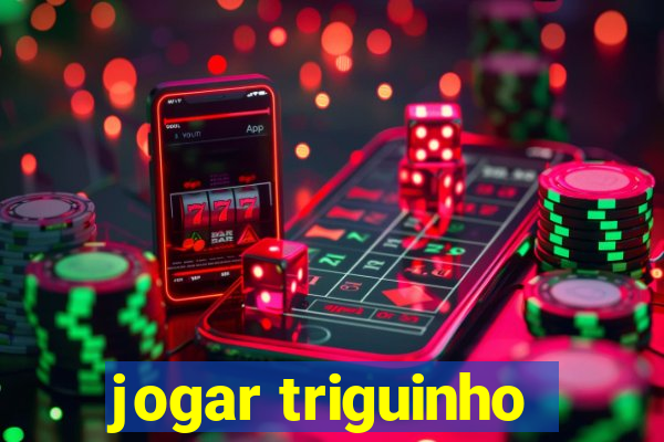 jogar triguinho