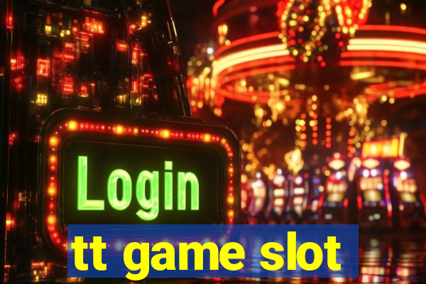 tt game slot