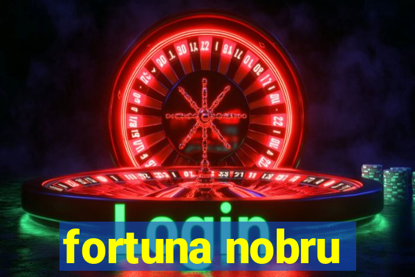 fortuna nobru