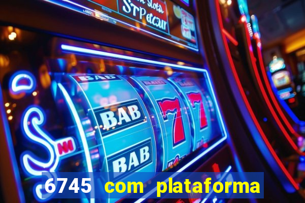 6745 com plataforma de jogos