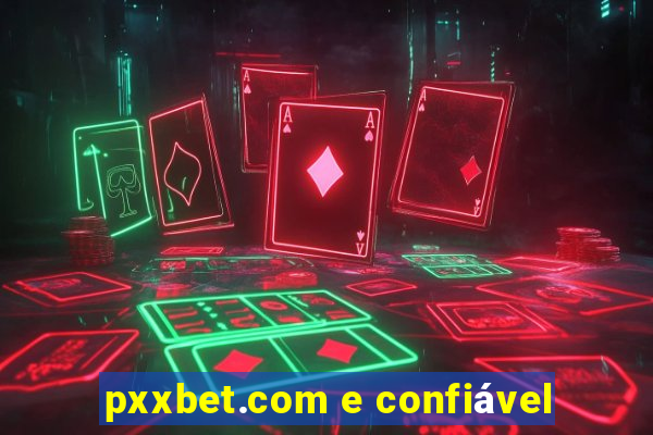 pxxbet.com e confiável