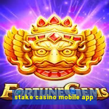 stake casino mobile app