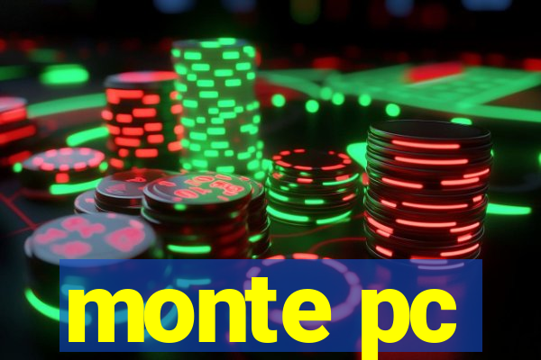 monte pc