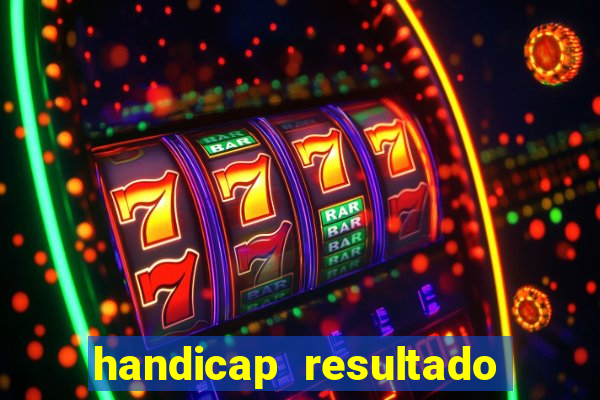 handicap resultado final 2