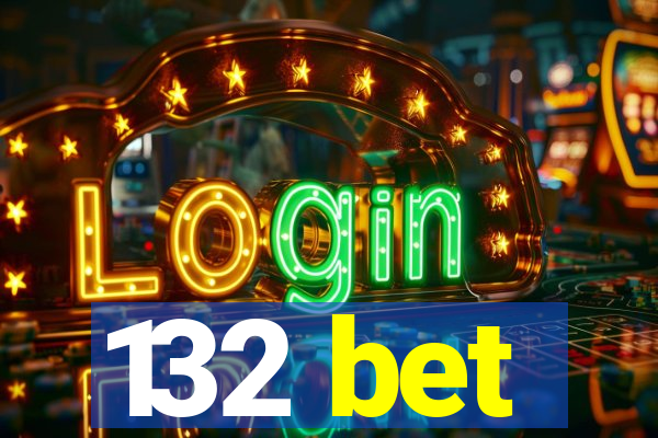 132 bet