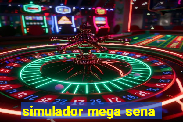 simulador mega sena