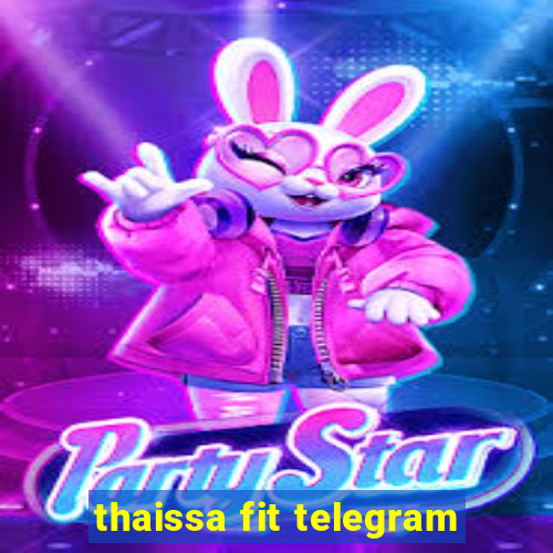 thaissa fit telegram