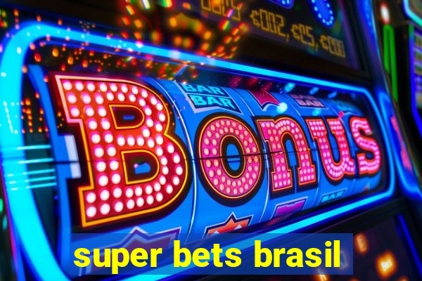 super bets brasil