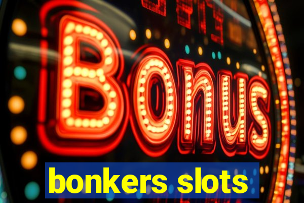 bonkers slots