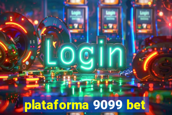 plataforma 9099 bet