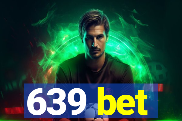 639 bet