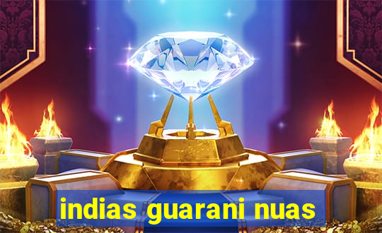 indias guarani nuas