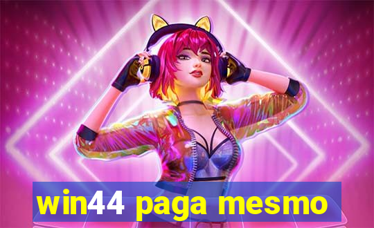 win44 paga mesmo