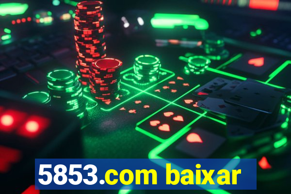 5853.com baixar