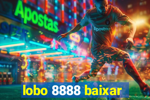 lobo 8888 baixar