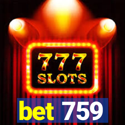 bet 759