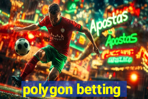 polygon betting