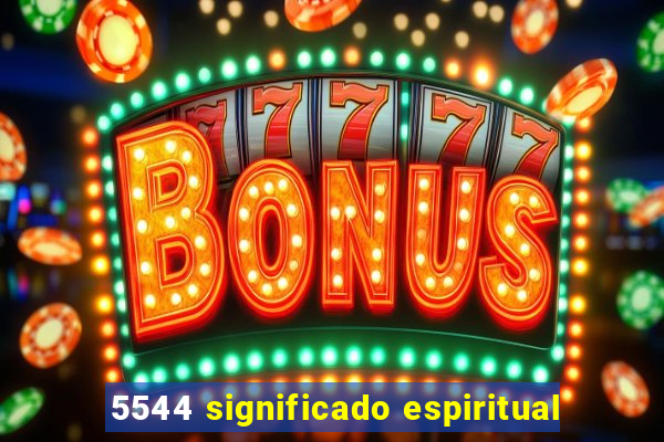 5544 significado espiritual