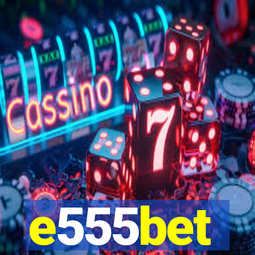 e555bet