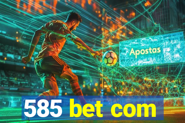 585 bet com